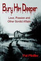 Cover of Bury Him Deeper by Pat Pfeiffer
