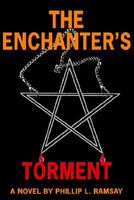 Cover of The Enchanter's Torment by Phillip L. Ramsay