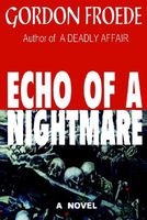 Cover of Echo of a Nightmare by Gordon L. Froede