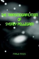 The Transmogrification of Sydney Pellegrini