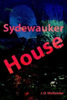 Cover of Sydewauker House by J.D. Wellander
