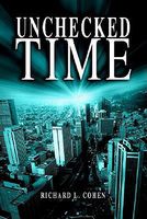 Cover of Unchecked Time by Richard L. Cohen