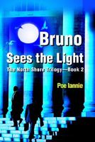 Bruno Sees the Light: The North Shore Trilogy