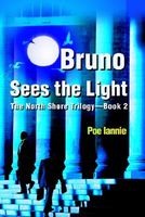 Cover of Bruno Sees the Light: The North Shore Trilogy by Poe Iannie