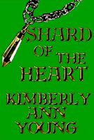 Cover of Shard of the Heart by Kimberly A. Young