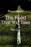 The Road That You Take: Part One