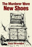 Cover of The Murderer Wore New Shoes by Ceci Brandon