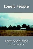 Cover of Lonely People: Forty-One Stories by Lowell Tollefson