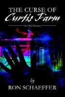Cover of The Curse of Curtis Farm by Ronald E. Schaeffer
