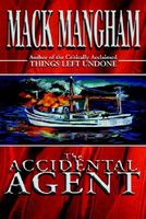 Cover of The Accidental Agent by MacK Mangham