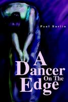 Cover of A Dancer on the Edge by Paul Barlin