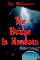 Cover of The Bridge to Nowhere by Kay Williamson