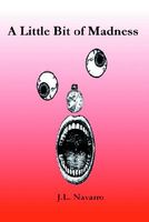 Cover of A Little Bit of Madness by J.L. Navarro