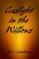 Cover of Gaslight in the Willows by M.L. Zambrana