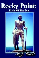 Cover of Rocky Point: Idylls of the Sea by A.J. Ciulla