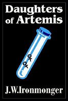 Cover of Daughters of Artemis by J.W. Ironmonger