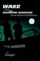 Cover of Wake of the Rainbow Warrior: Counter-Terrorism Action/Romance by Trooper