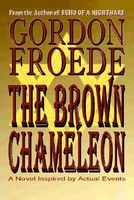 Cover of The Brown Chameleon by Gordon L. Froede