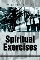Cover of Spiritual Exercises by Walter M. Ellis