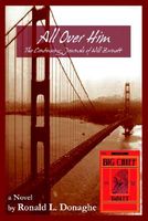 Cover of All Over Him by Ronald L. Donaghe