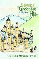 Cover of Beyond the Greenest Hill: A Fairy Tale by Patricia McCune Irvine