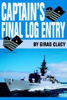 Cover of Captain's Final Log Entry by Girad Clacy