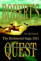 Robert's Quest: The Richmond Saga 1821
