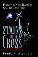 Cover of Stains On The Cross by Frank F. Atanacio