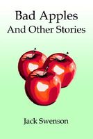 Cover of Bad Apples: And Other Stories by Jack Swenson