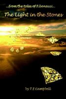 Cover of The Light in the Stones: From the Tales of Fibinacci... by T.F. Campbell