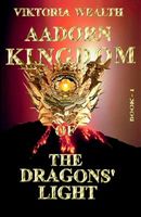 Cover of Aadorn Kingdom of the Dragons' Light: Book-I by Viktoria Wealth