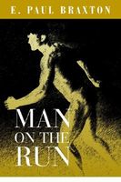 Cover of Man on the Run by E.Paul Braxton