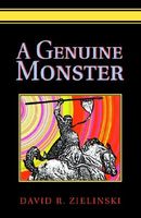 Cover of A Genuine Monster by David R. Zielinski