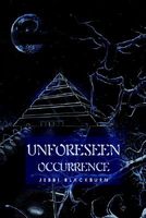 Cover of Unforeseen Occurrence by Jebbi Blackburn