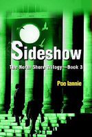 Cover of Sideshow: The North Shore Trilogy - Book 3 by Poe Iannie