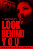 Cover of Look Behind You by Sarah Haley Head