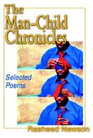 The Man-Child Chronicles: Selected Poems