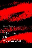 Cover of The Case of Donald Huse by Edward Schwartz