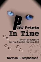 Cover of Paw Prints in Time: Tales of Beauregard the Far-Traveled Siamese Cat by Norman E. Stephenson