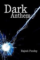 Cover of Dark Anthem by Rajesh Pandey