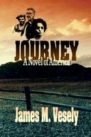 Cover of Journey: A Novel of America by James M. Vesely