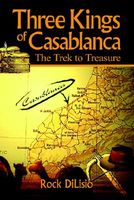 Cover of Three Kings of Casablanca by Rock DiLisio