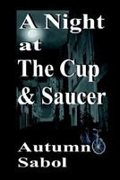 Cover of A Night at the Cup and Saucer by Autumn Sabol