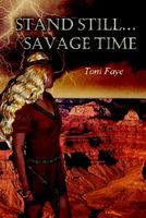 Cover of Stand Still...savage Time by Toni Faye
