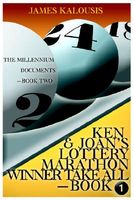 Cover of Ken & Joan's Lottery Marathon Winner Take All // The Millennium Documents by James Kalousis