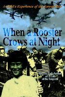 Cover of When a Rooster Crows at Night: A Child's Experience of the Korean War by Therese Park