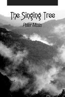 Cover of The Singing Tree by Peter Moss