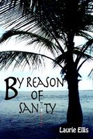 Cover of By Reason of Sanity by Laurie Ellis