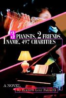 3 Pianists, 2 Friends, 1 Name, 497 Charities