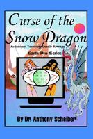 Cover of Curse Of The Snow Dragon by Anthony Scheiber
